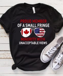 Proud Member of a Fringe Minority With Unacceptable Views Unisex Shirt