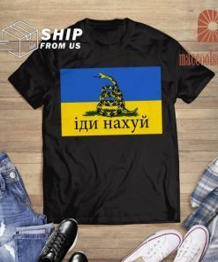 Classic Russian Warship Go Fuck Yourself , Gadsden Ukraine Flag Tee Shirts