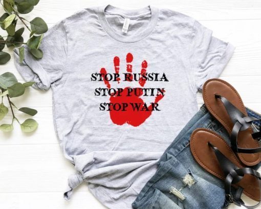 Stop Russia ,Stop Putin ,Stop War Tee Shirts