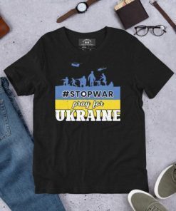 Stop The War In Ukraine, No War Support Peace, Defend Ukrainians Shirts