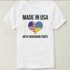 Made In USA With Ukrainian Parts Tee Shirts