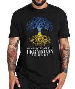 Have No Fear The Ukranians Is Here , Ukraine Flag Tree Tee Shirts