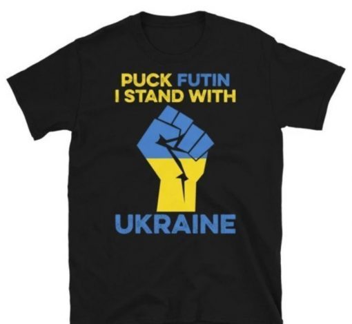 Puck Futin ,Stand With Ukraine, Support of Ukraine Anti War Tee Shirts