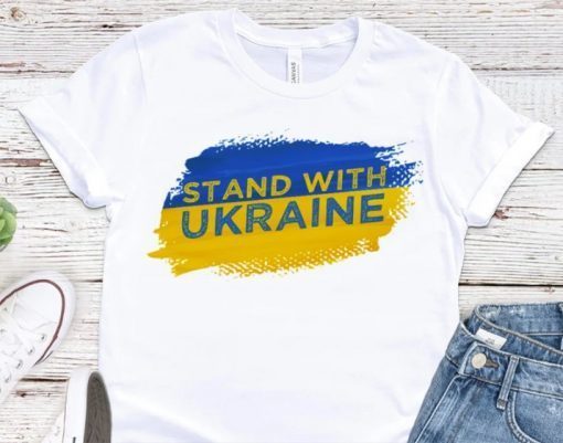 2022 Stand With Ukraine Support Of Ukraine People Tee Shirts