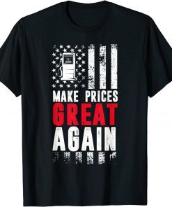 T-Shirt Pro Trump Supporter Make Gas Prices Great Again