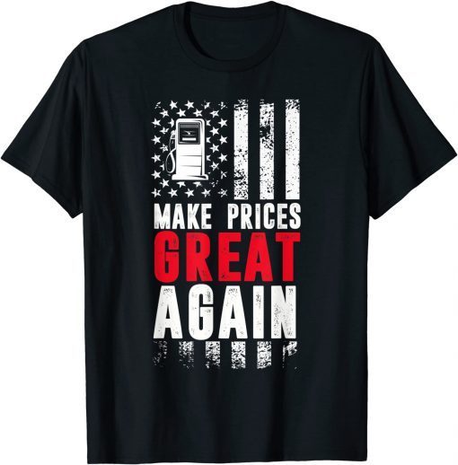 T-Shirt Pro Trump Supporter Make Gas Prices Great Again