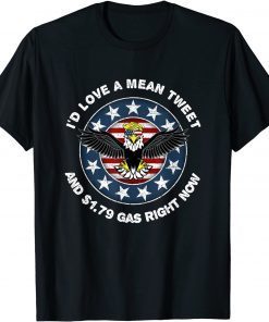 2022 Pro Trump Supporter Id Love a Mean Tweet Gas Prices Funny T-Shirt