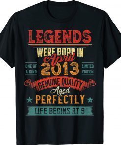 Legend Were Born in April 2013 9 Year Old 9 Birthday T-Shirt