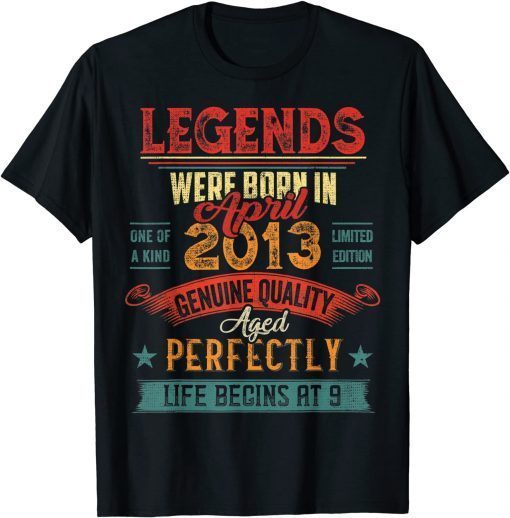 Legend Were Born in April 2013 9 Year Old 9 Birthday T-Shirt