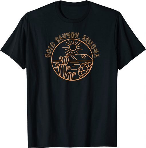 GOLD CANYON, ARIZONA T-Shirt