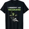 I Identify As Vaccinated Funny Alien Area 51 Lovers Shirt