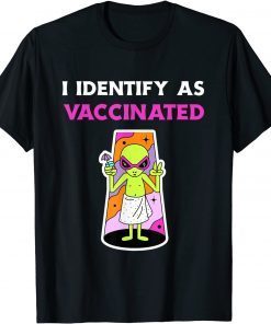 T-Shirt I Identify As Vaccinated Funny Alien Area 51 Lovers