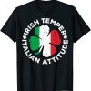T-Shirt Irish Temper Italian Attitude St Patrick's Day 2022