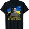 Official Volodymyr Zelensky I Need Ammunition, Not A Ride Ukraine T-Shirt