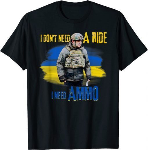 I Don't Need a Ride, I Need Ammo Official Shirt