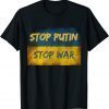 Stop Putin Stop War I Stand With Ukraine Ukrainian Flag T-Shirt