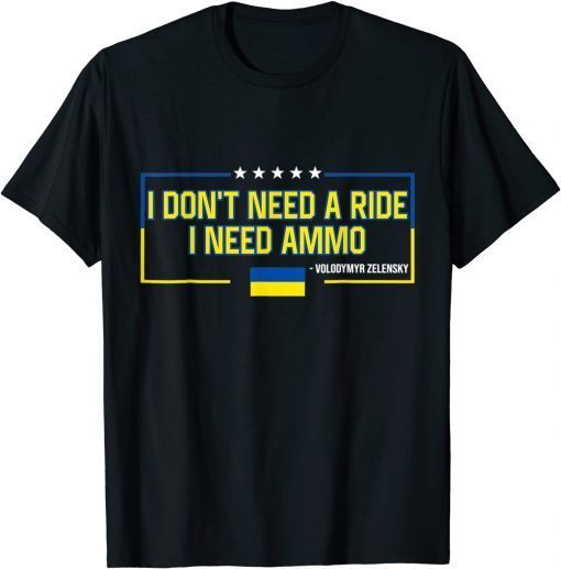 T-Shirt I Don't Need a Ride I Need Ammo Classic