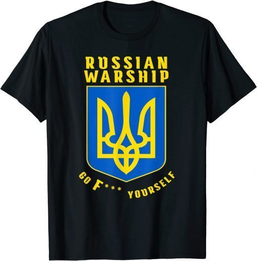 Warship Go Yourself,Stop the War , Save Ukraine T-Shirt