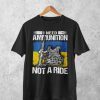I Need Ammunition Not A Ride, Stand With Ukraine Shirt
