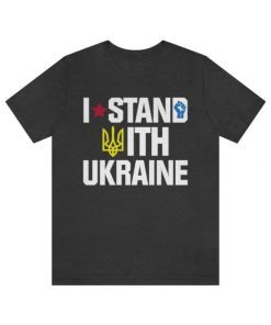 Stand with Ukraine Design, I Stand With Ukraine, Ukraine, Ukrainian, Support Ukraine Tee Shirts