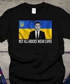 Zelensky Not All Heroes Wear Capes, I Need Ammunition Not A Ride Shirt