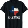 Enough End Gun Violence No Gun Texas Flag TShirt