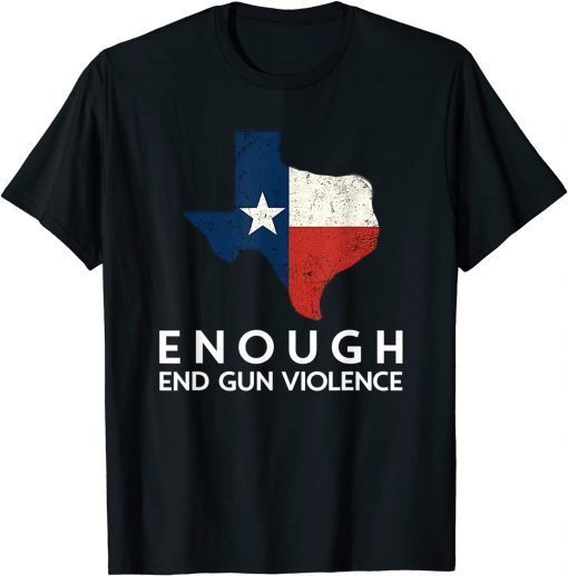 Enough End Gun Violence No Gun Texas Flag TShirt