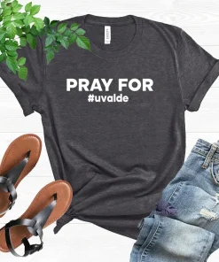 Support for Uvalde, Pray for Uvalde, Protest , Uvalde Texas, Uvalde Strong TShirt