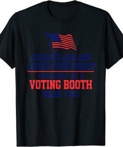 Cheaper Gas And Lower Food Prices Available At A Voting Booth Funny T-Shirt