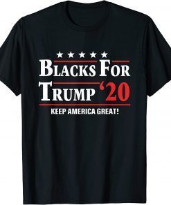 2022 Blacks For Trump '20 Keep America Great Quote Gift T-Shirt