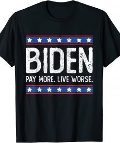 Anti Biden Pay More Live Worse Classic T-Shirt