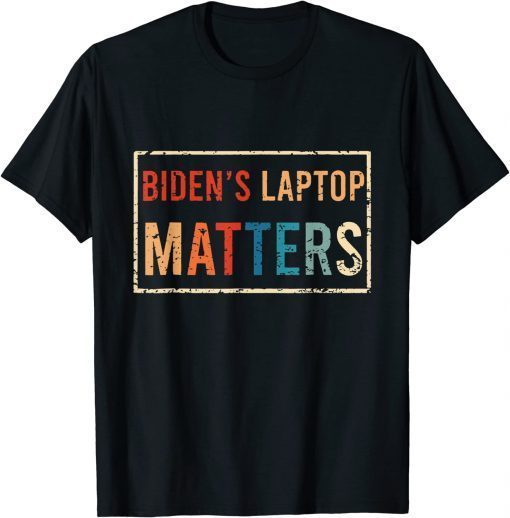 Classic Biden's Laptop Matters Funny Anti Democrat Pro Trump 2024 Gift T-Shirt