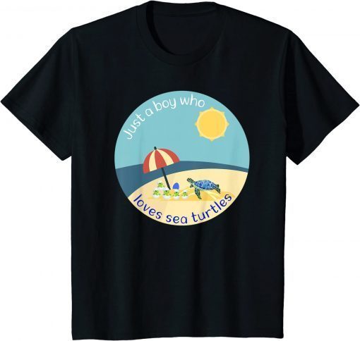 2022 Kids Cute "Just A Boy Who Loves Sea Turtles" Ocean Life for Kids Funny T-Shirt