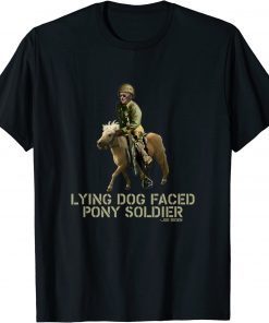 Funny Biden Lying Dog Faced Pony Soldier 2022 T-Shirt