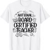 Funny National Board Certified Teacher Shirt