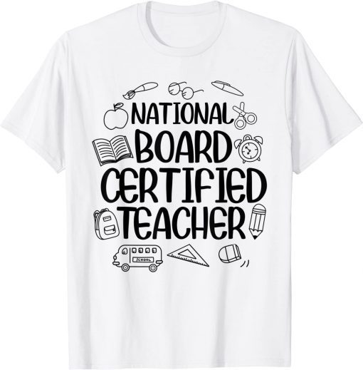 Funny National Board Certified Teacher Shirt