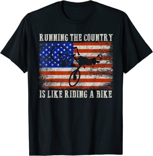 Running The Country Is Like Riding A Bike Joe Biden 2022 T-Shirt