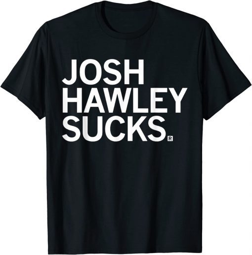 Josh Hawley Sucks Unisex Shirt