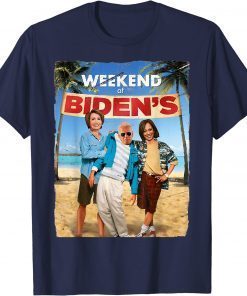Weekend at Bidens Joe Biden President Democrat Funny T-Shirt