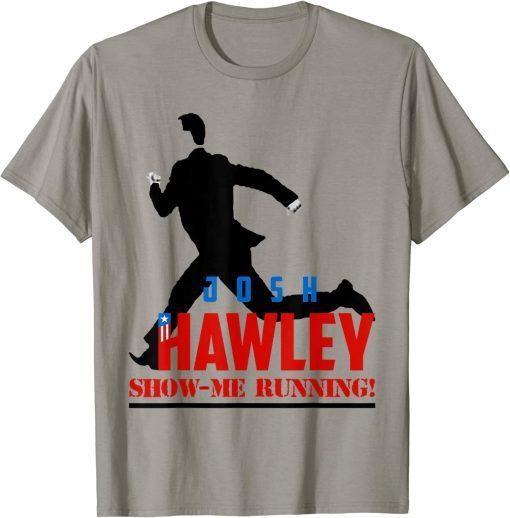 Funny Josh Hawley Show-Me Running T-Shirt