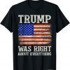 Trump Was Right About Everything Gift T-Shirt