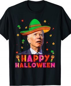 Biden Sombrero Cinco De Mayo Happy Halloween Gift Tee Shirts