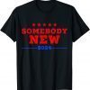 T-Shirt SOMEBODY NEW 2024 Funny Biden Trump
