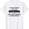 A Wise Woman Once Said Oh Hell No And She Lived Happily Funny Tee Shirts