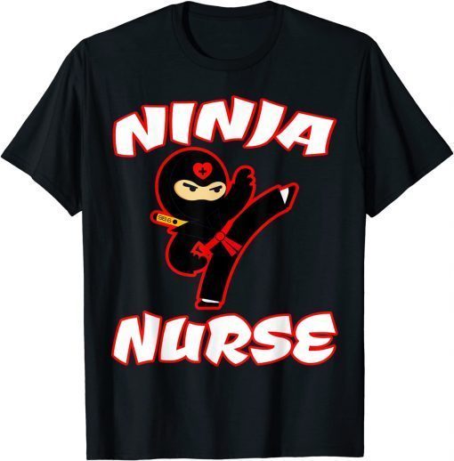 Classic Ninja Nurse Medical Skills with the power of Martial Arts T-Shirt