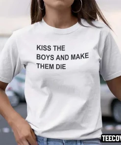 Official Kiss The Boys And Make Them Die T-Shirt