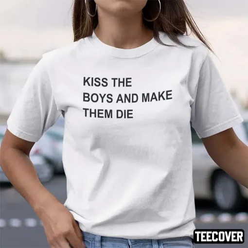 Official Kiss The Boys And Make Them Die T-Shirt