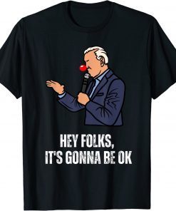 Official He Folks It's Gonna Be Ok Tee Shirt