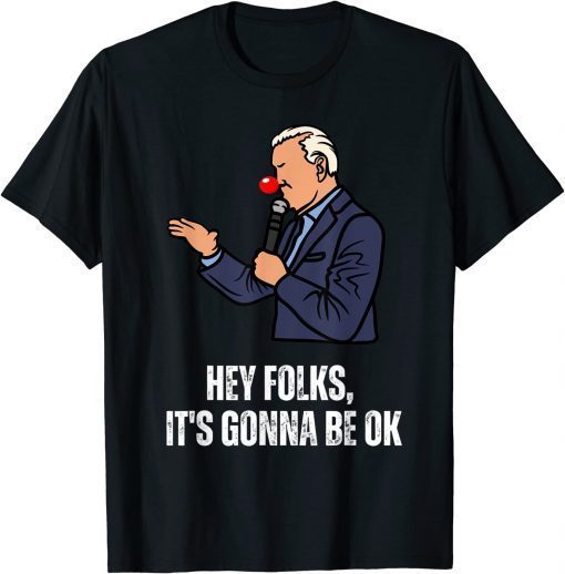 Official He Folks It's Gonna Be Ok Tee Shirt