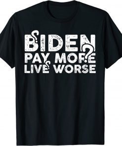 Pay More Live Worse Biden Vintage T-Shirt